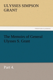 The Memoirs of General Ulysses S.Grant, Part 4.