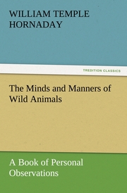 The Minds and Manners of Wild Animals A Book of Personal Observations
