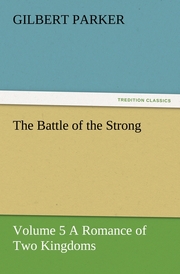 The Battle of the Strong - Volume 5 A Romance of Two Kingdoms