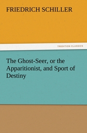The Ghost-Seer, or the Apparitionist, and Sport of Destiny