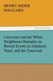 Cetywayo and his White Neighbours Remarks on Recent Events in Zululand, Natal, and the Transvaal - Cover