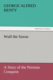 Wulf the Saxon A Story of the Norman Conquest - Cover
