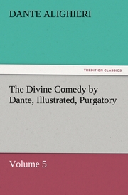The Divine Comedy by Dante, Illustrated, Purgatory, Volume 5