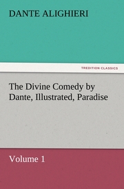 The Divine Comedy by Dante, Illustrated, Paradise, Volume 1