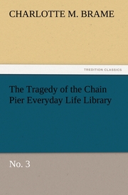 The Tragedy of the Chain Pier Everyday Life Library No.3