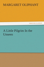 A Little Pilgrim In the Unseen