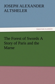 The Forest of Swords A Story of Paris and the Marne - Cover