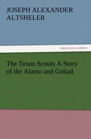 The Texan Scouts A Story of the Alamo and Goliad - Cover