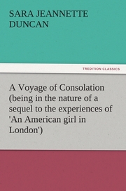 A Voyage of Consolation (being in the nature of a sequel to the experiences of 'An American girl in London')