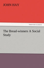 The Bread-winners A Social Study