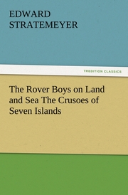 The Rover Boys on Land and Sea The Crusoes of Seven Islands