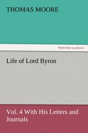 Life of Lord Byron, Vol.4 With His Letters and Journals