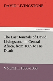 The Last Journals of David Livingstone, in Central Africa, from 1865 to His Death, Volume I (of 2), 1866-1868 - Cover