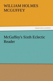 McGuffey's Sixth Eclectic Reader