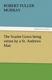 The Scarlet Gown being verses by a St.Andrews Man - Cover