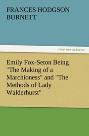 Emily Fox-Seton Being 'The Making of a Marchioness' and 'The Methods of Lady Walderhurst'
