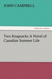 Two Knapsacks A Novel of Canadian Summer Life
