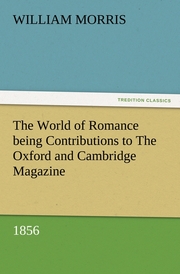 The World of Romance being Contributions to The Oxford and Cambridge Magazine, 1
