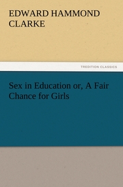 Sex in Education or, A Fair Chance for Girls