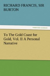 To The Gold Coast for Gold, Vol. II A Personal Narrative - Cover