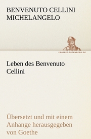 Leben des Benvenuto Cellini