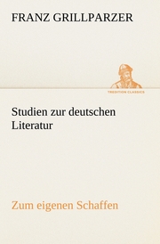 Studien zur deutschen Literatur - Zum eigenen Schaffen