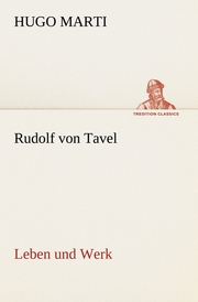 Rudolf von Tavel - Leben und Werk