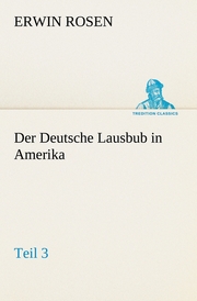 Der Deutsche Lausbub in Amerika - Teil 3