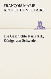 Die Geschichte Karls XII., Königs von Schweden - Cover