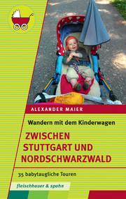 Wandern mit dem Kinderwagen - zwischen Stuttgart und Schwarzwald