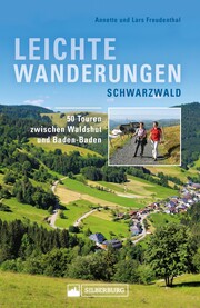 Leichte Wanderungen Schwarzwald. Wanderführer mit 50 Touren zwischen Waldshut und Baden-Baden.