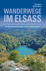 Wanderwege im Elsass. 25 Rundwanderungen in den Südvogesen