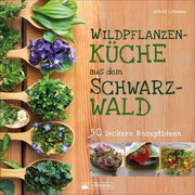 Wildpflanzenküche aus dem Schwarzwald - Cover