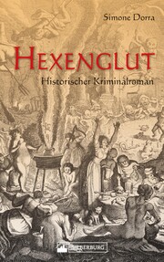 Hexenglut. Historischer Kriminalroman. - Cover