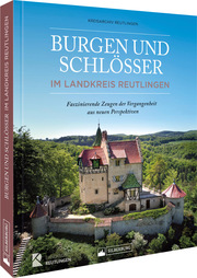 Burgen und Schlösser im Landkreis Reutlingen - Cover