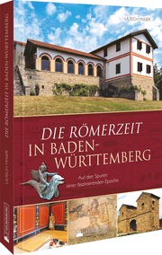 Die Römerzeit in Baden-Württemberg