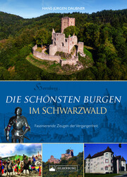 Die schönsten Burgen im Schwarzwald