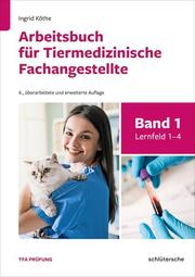 Arbeitsbuch für Tiermedizinische Fachangestellte 1