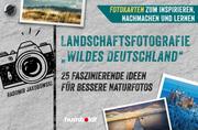 Landschaftsfotografie 'Wildes Deutschland'