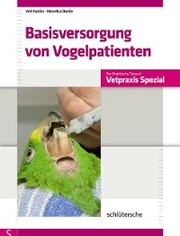 Basisversorgung von Vogelpatienten - Cover