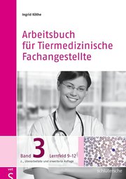 Arbeitsbuch für Tiermedizinische Fachangestellte Bd.3