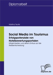 Social Media im Tourismus - Erfolgspotenziale von Hotelbewertungsportalen