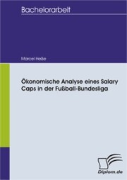 Ökonomische Analyse eines Salary Caps in der Fußball-Bundesliga