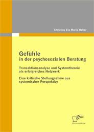 Gefühle in der psychosozialen Beratung: Transaktionsanalyse und Systemtheorie al - Cover