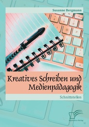 Kreatives Schreiben und Medienpädagogik: Schnittstellen - Cover
