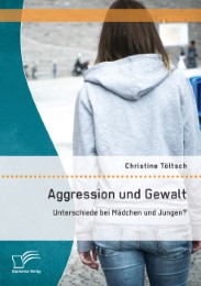 Aggression und Gewalt: Unterschiede bei Mädchen und Jungen?