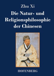 Die Natur- und Religionsphilosophie der Chinesen