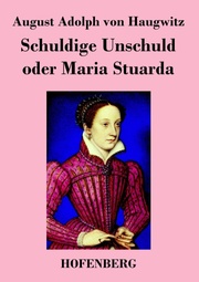 Schuldige Unschuld oder Maria Stuarda - Cover