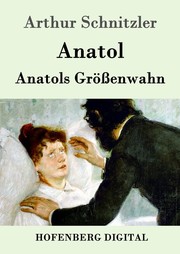 Anatol / Anatols Größenwahn