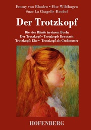 Der Trotzkopf/Trotzkopfs Brautzeit/Trotzkopfs Ehe/Trotzkopf als Großmutter